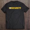 Funny Security Guard Gift Insecurity Security Parody Gift Tee