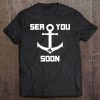 Funny See You Soon Anchor S Men Women Kids Sea Ocean Tee