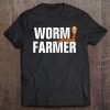 Funny Worm Farm Shirt Gift Idea For Farmers Tee