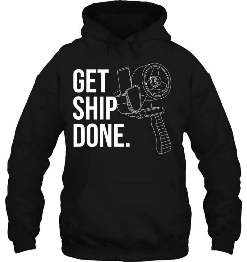 Get Ship Done Funny Hoodie