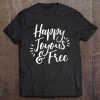 Happy, Joyous, & Free Sobriety, Recovery Tee