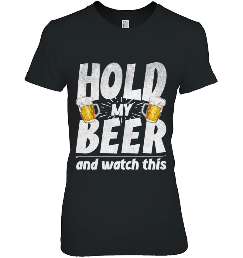 Hold My Beer And Watch This Funny Beer Drinking Hoodie