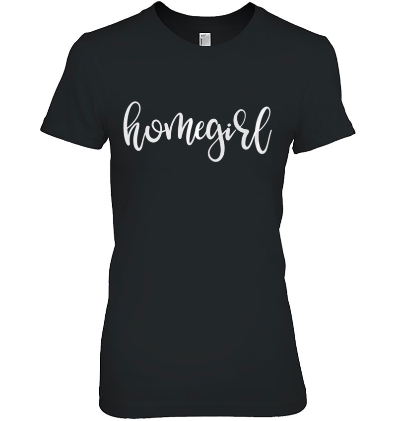 Homegirl Shirt Christmas Gift For Women Bff Wife Best Friend Hoodie