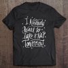 I Already Want To Take A Nap Tomorrow - Funny Tired Humor Tee