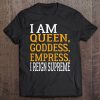 I Am Queen,Goddess,Empress I Reign Supreme African Tee