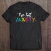 I Have Anxiety Stress Awareness Tee