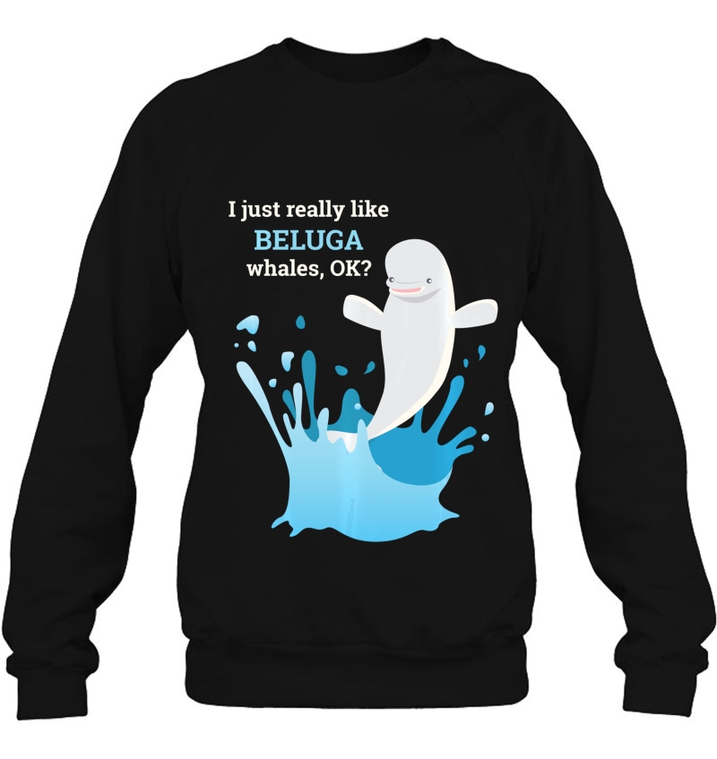 I Just Really Like Beluga Whales Ok Funny Tshirt Mugs