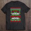 I Just Want To Bake Cookies And Watch Christmas Movies Tee