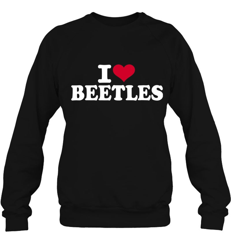 I Love Beetles Sweatshirt