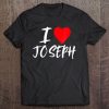 I Love Joseph Boyfriend Husband Son Grandson Tee