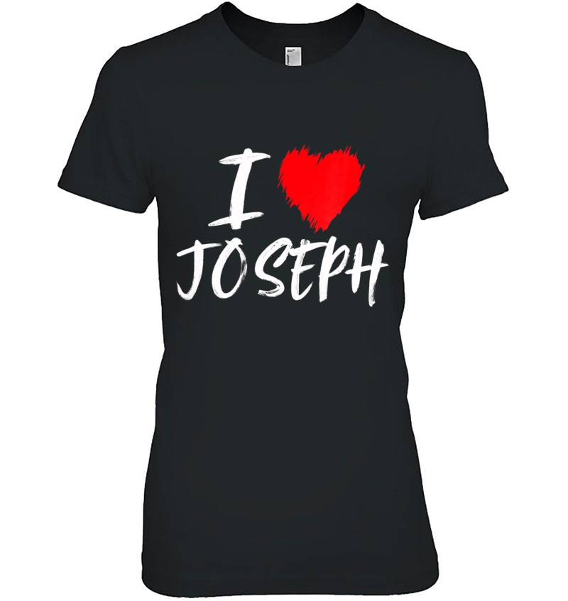 I Love Joseph Boyfriend Husband Son Grandson Hoodie