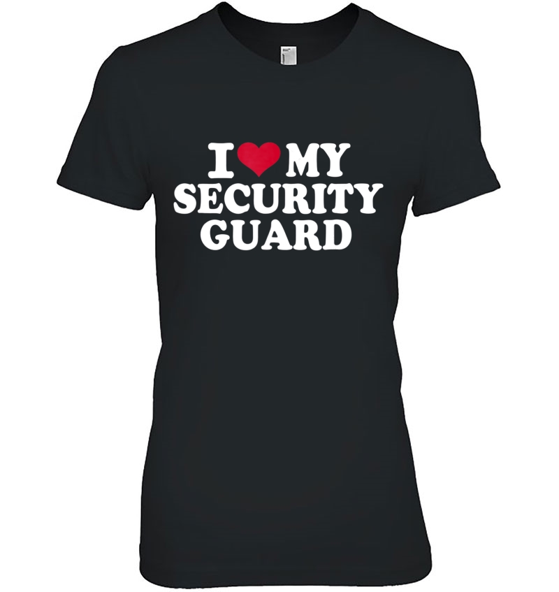 I Love My Security Guard Ladies Tee