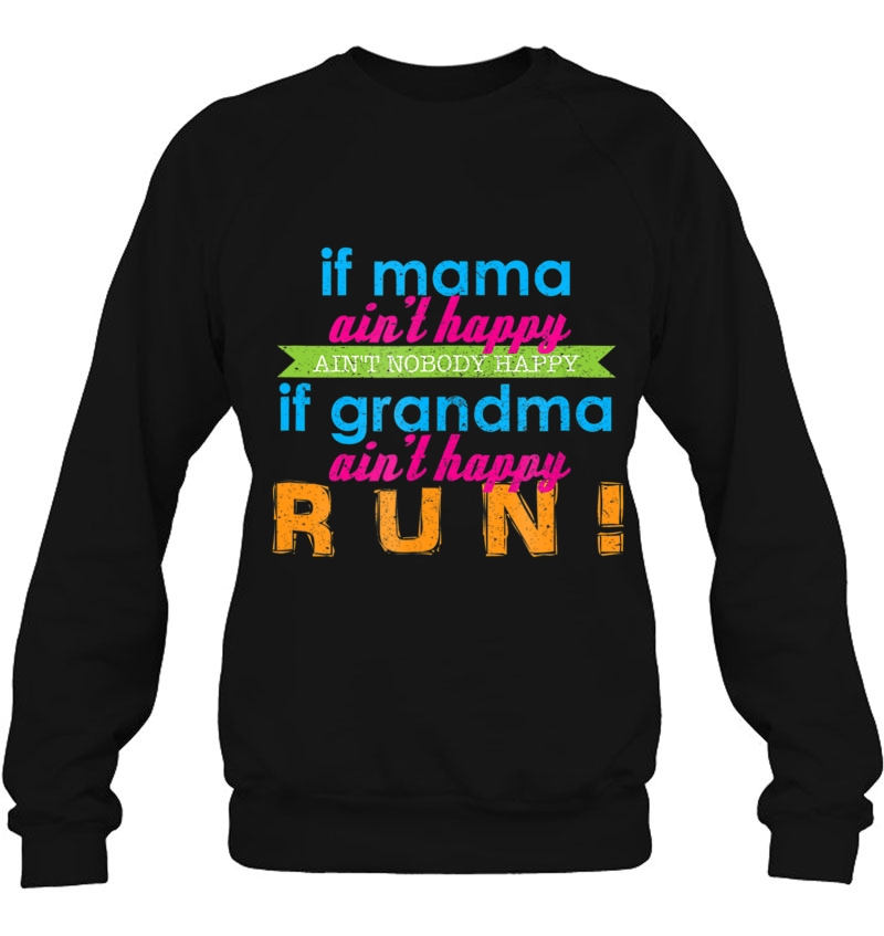 If Mama Ain't Happy Ain't Nobody Happy If Grandma Run Shirt Mugs