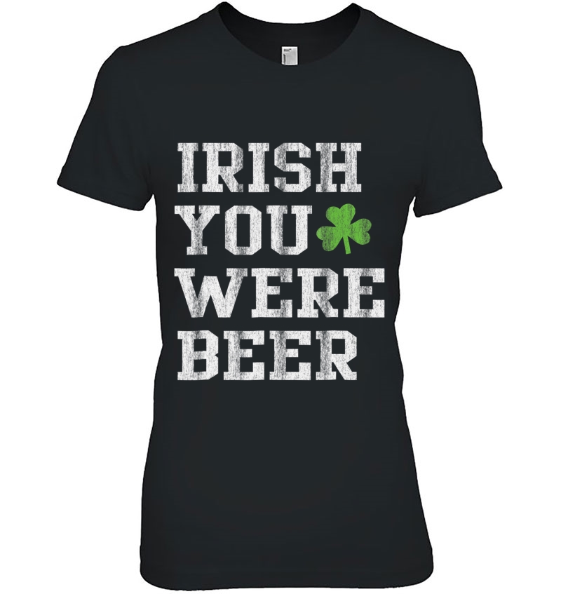 Irish You Were Beer St Patricks Day Funny Hoodie