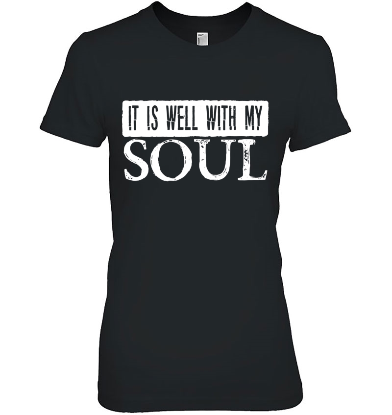 It Is Well With My Soul Religious Slogan Christian Hoodie