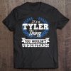 It's A Tyler Thing You Wouldn't Understand Name Shirt Tee