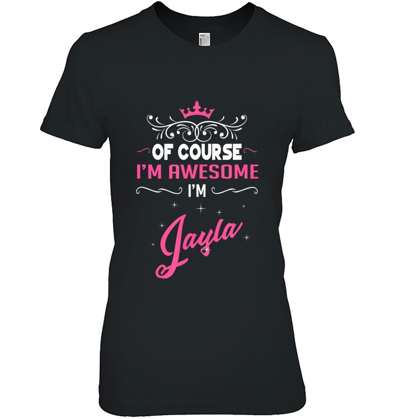 Jayla - Of Course Im Awesome Im Jayla! Hoodie