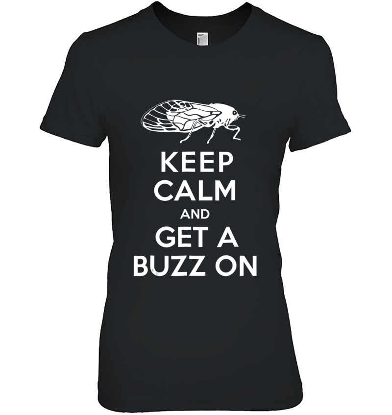 Keep Calm And Get A Buzz On Cicada Hoodie