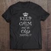 Keep Calm And Let Olga Handle It Name Tee Gift Tee