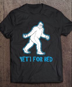 Yeti For Bed 20595 Ver2 Tee