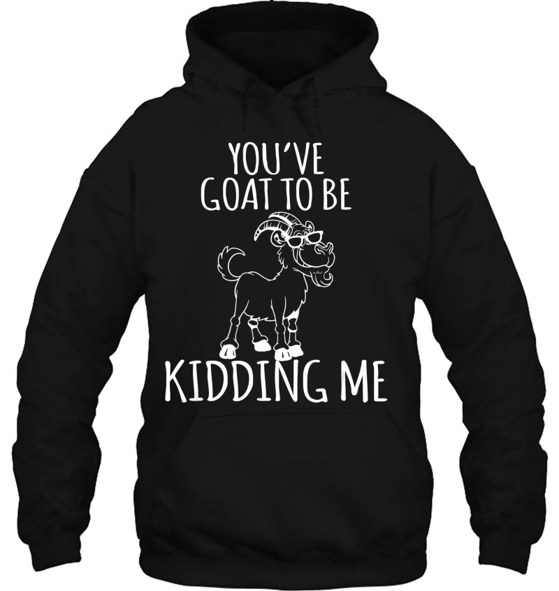 You'v Goat To Be Kidding Me Goat Lover Funny Gift Mugs