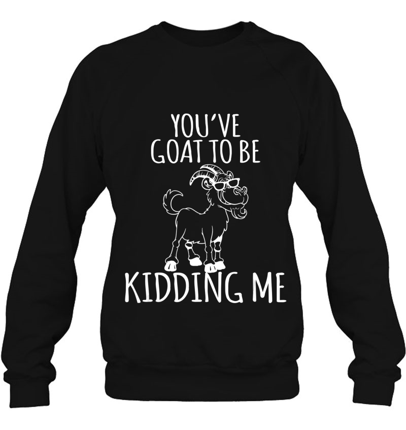 You'v Goat To Be Kidding Me Goat Lover Funny Gift Mugs