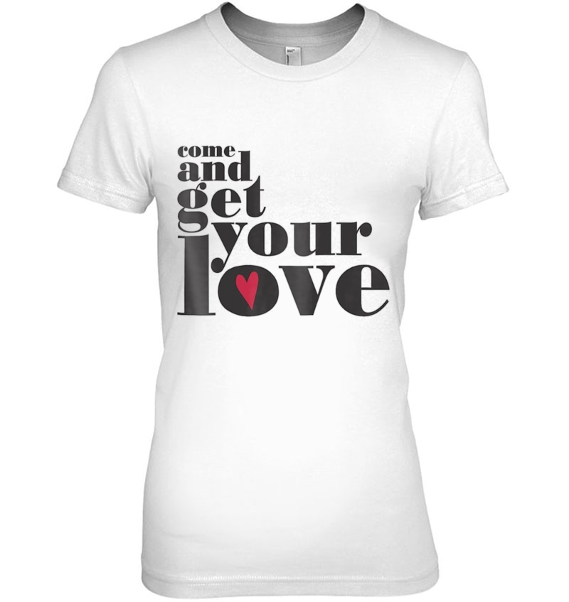 Come And Get Your Love Quote Hoodie