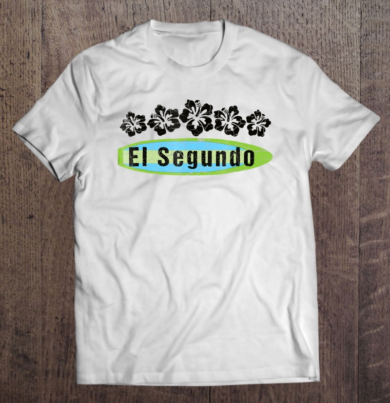 El Segundo, Ca Vintage Retro Throwback Surf Shirt