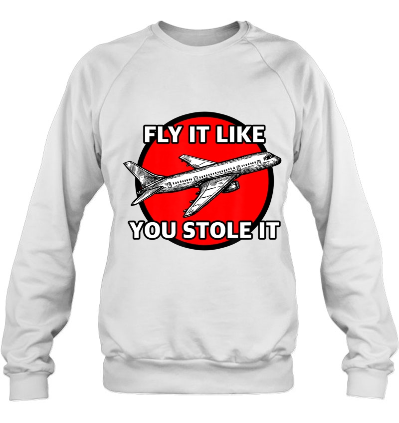 Fly It Like You Shirt Stole It Funny For Pilot Gift Mugs