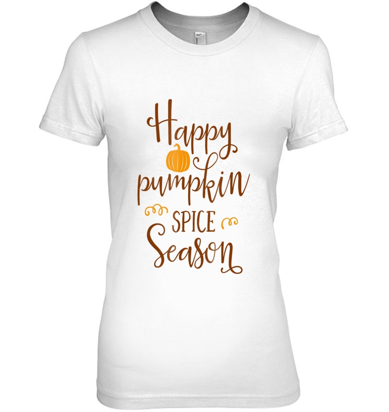 Happy Pumpkin Spice Season Coffee Shirt Funny Autumn Latte Hoodie