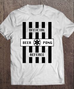 Official Beer Pong Referee Tee