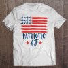 Patriotic Af American Flag Tee Shirt 4Th Of July Women Men Tee