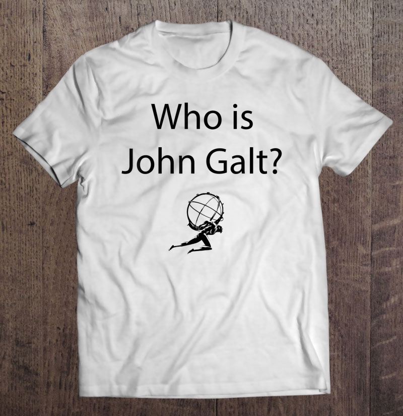 Who Is John Galt Shirt