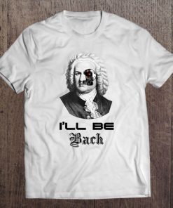 Terrashirts I'll Be Bach Tee