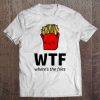 Where's The Fries Tee