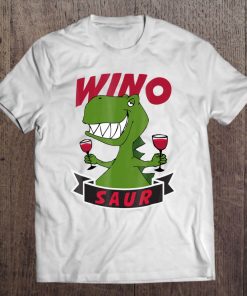 Wino Saur The Amazing Wine Drinking Dinosaur Tee