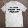 Witness Protection Program Tee