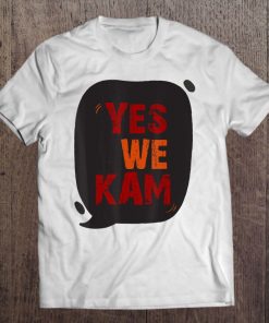 Yes We Kam , Kamala Harris For The People Tee