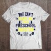 You Can't Scare Me I'm A Preschool Director Halloween Tee