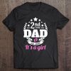 2Nd Time Dad 2019 It's A Girl Second Time Dad Gifts Tee