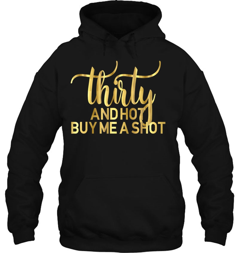 30Th Birthday Thirty And Hot Funny Party Women 30 Hoodie