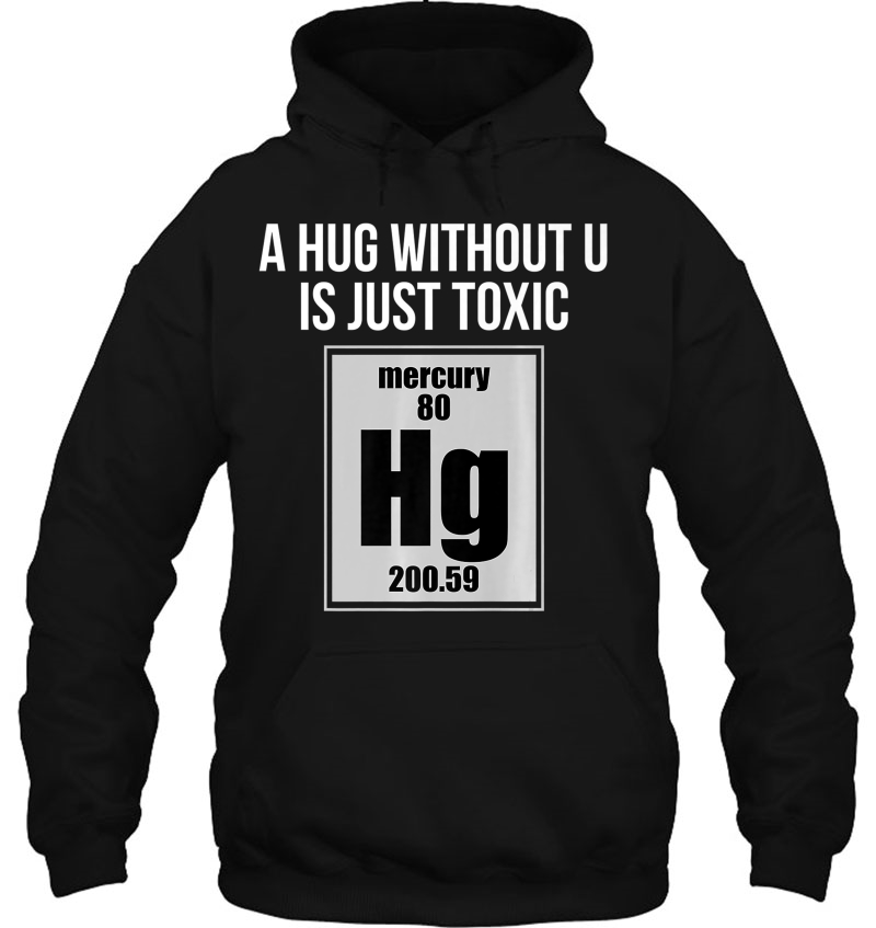 A Hug Without U Is Just Toxic Funny Chemical Element Mugs