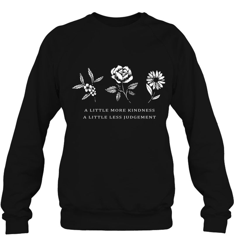 A Little More Kindness A Little Less Judgemen Flower Pullover Mugs