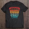 Addison's Disease Funny Awareness Gift Tee