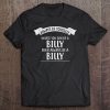 Always Be Yourself Unless You Can Be A Billy Name Tee