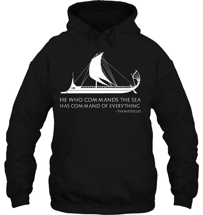 Ancient Greek Athenian Empire Themistocles Quote On Sea Premium Hoodie