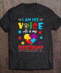 Autism Awareness - I Am His Voice He Is My Heart Tee