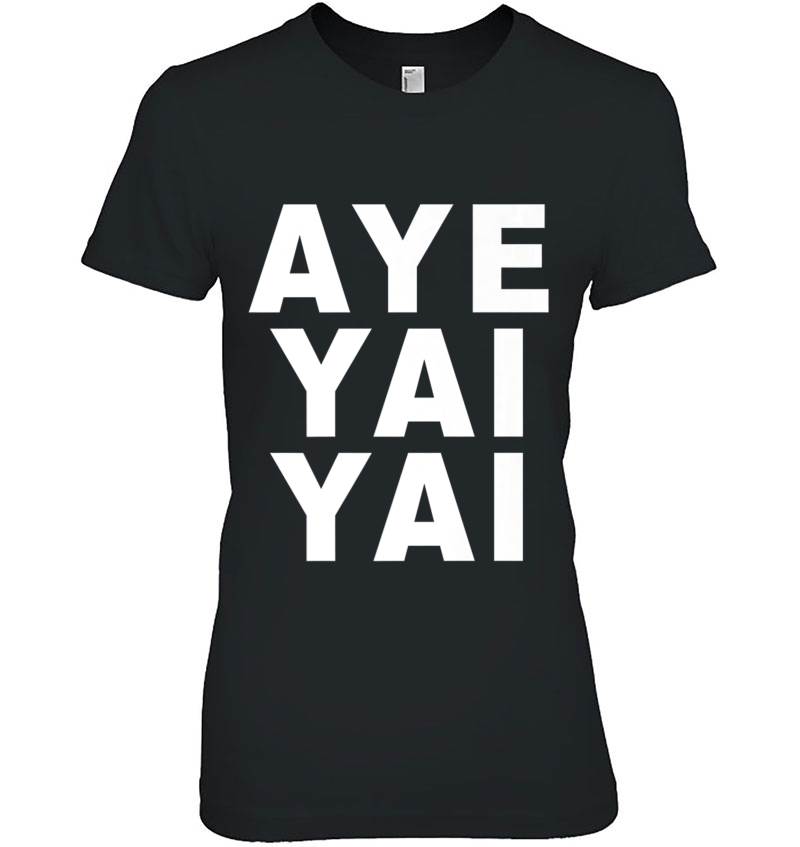 Aye Yai Yai Premium Hoodie