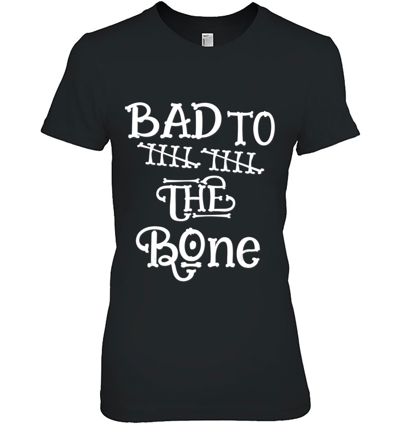 Bad To The Bone Hoodie