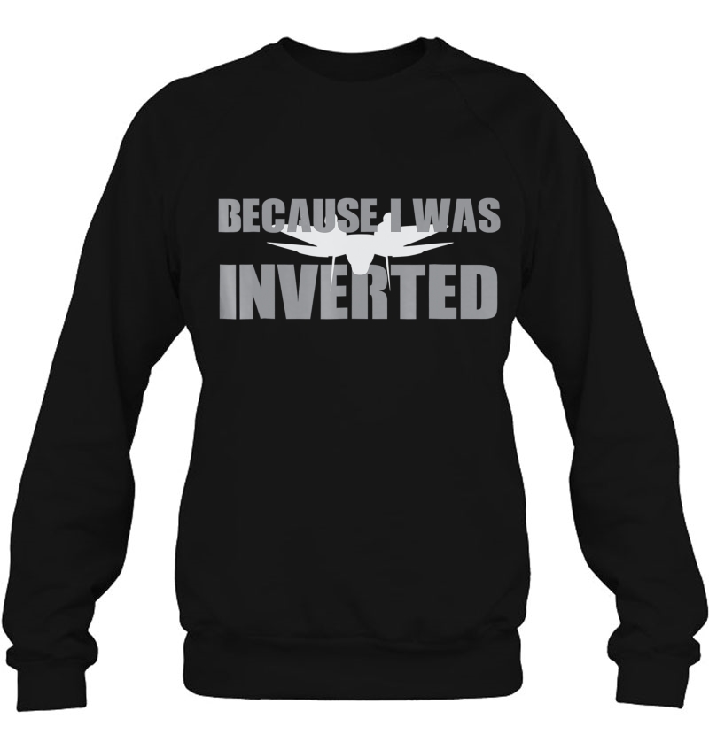 Because I Was Inverted Tshirt Because I Was Inverted Mugs